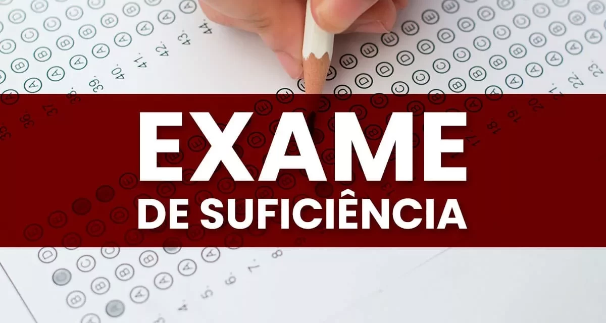 Exame de Suficiência: nova chance somente em 2024!!