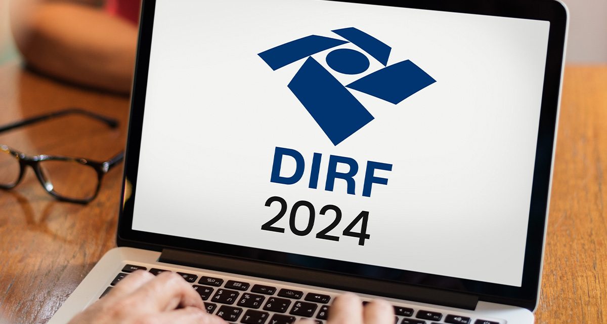 DIRF 2024: prazo final de entrega se aproxima. Confira!!